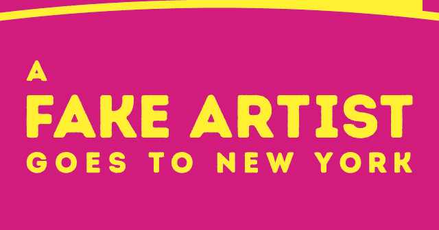 A Fake Artist Goes to New York