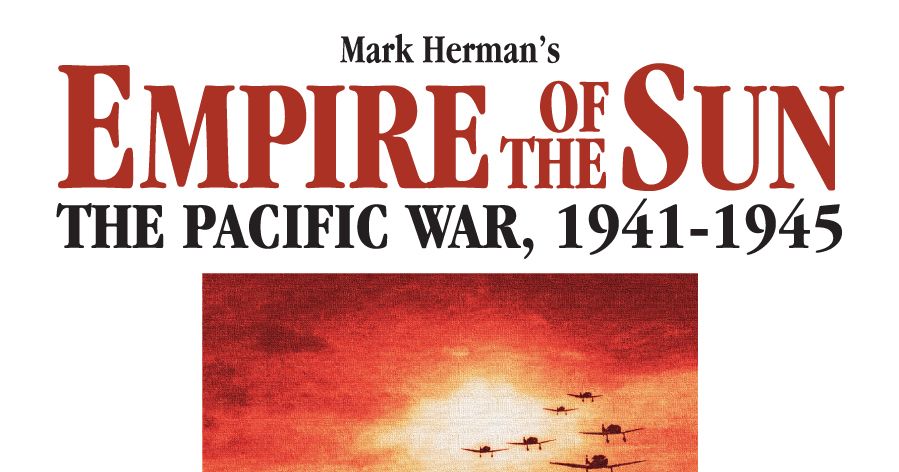 Empire of the Sun: The Pacific War 1941-1945