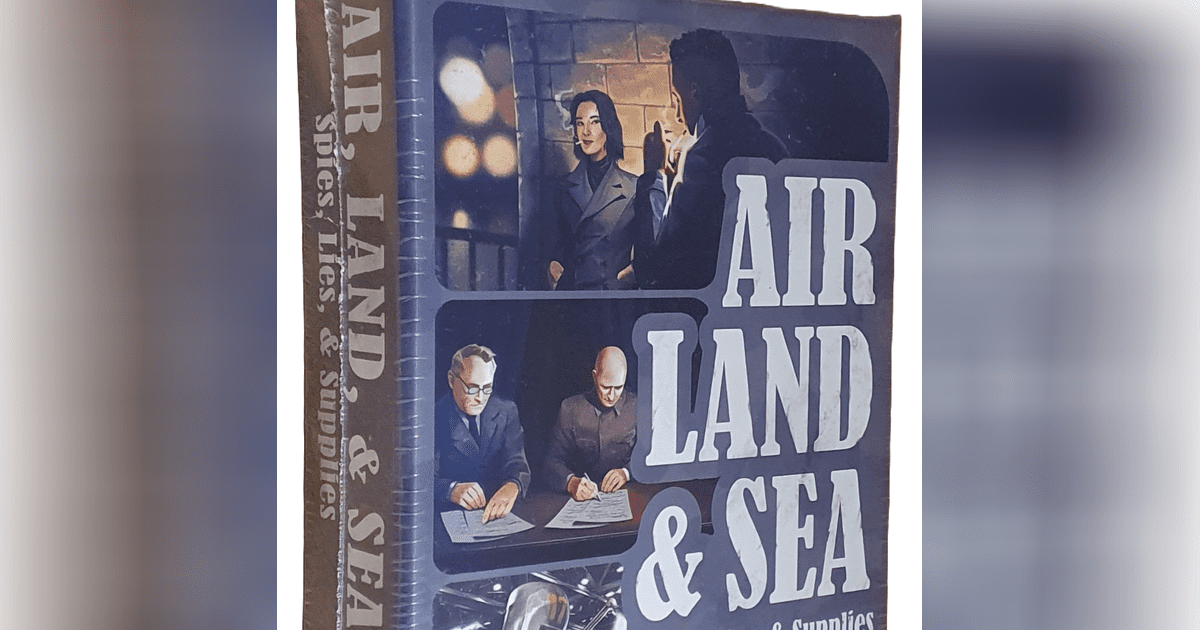 Air, Land, & Sea: Spies, Lies, & Supplies
